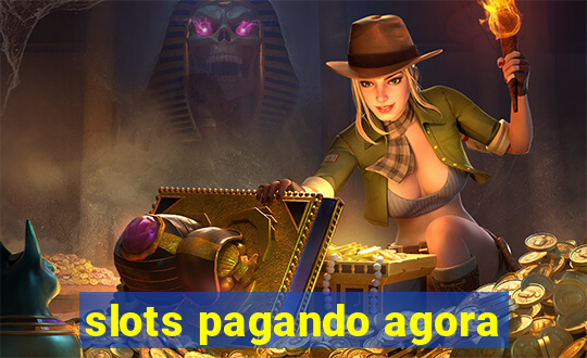 slots pagando agora